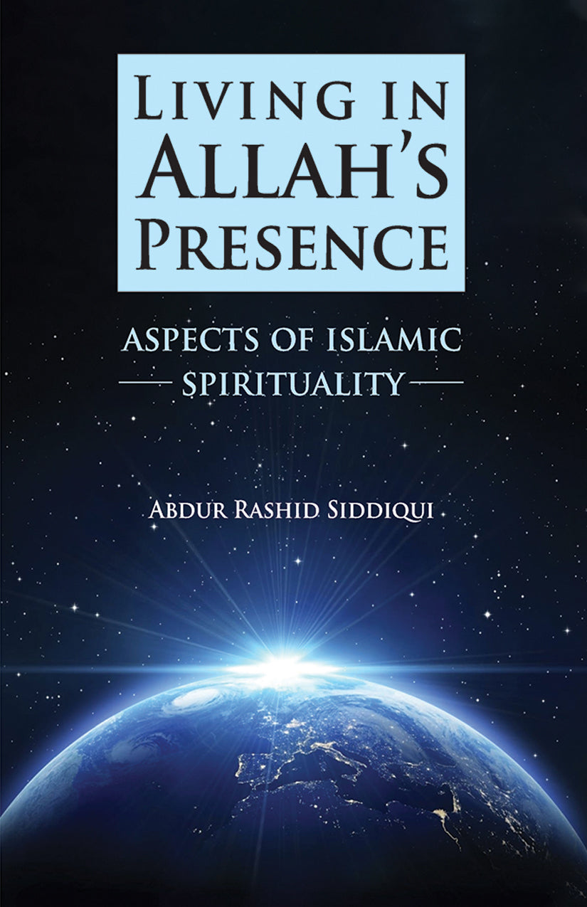 Living In Allah’s Presence – Aspects of Islamic Spirituality