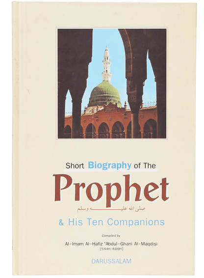 Short Biography of the Prophet and His Ten Companions
