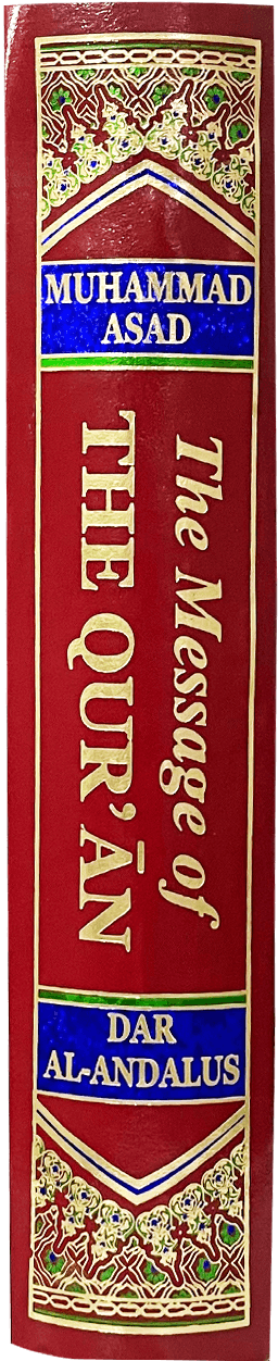 The messege of the Quran (By Allama Muhammad Asad)